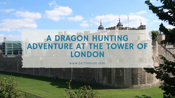 DRAGON HUNTING ADVENTURE AT THE TOWER OF LONDON