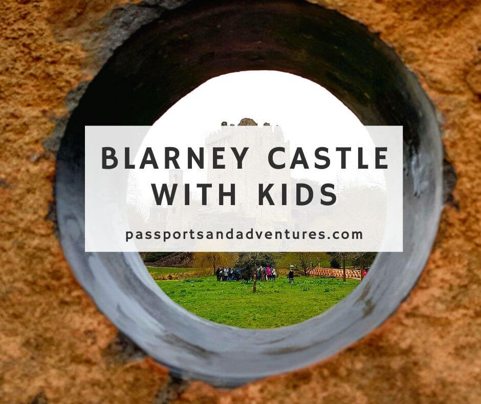 Blarney Castle with Kids: How to Have an Awesome Day Out