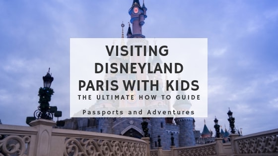 Visiting Disneyland Paris with Kids - The Ultimate How to Guide