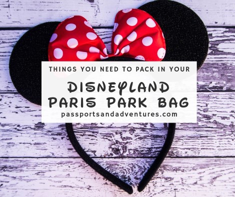 Essential Items You Need to Pack in Your Disneyland Paris Park Bag ...