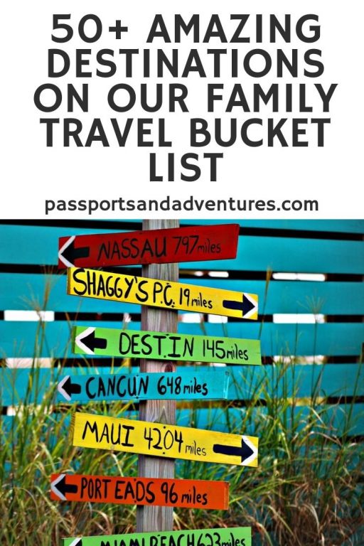 50+ Amazing Destinations on Our Family Travel Bucket List