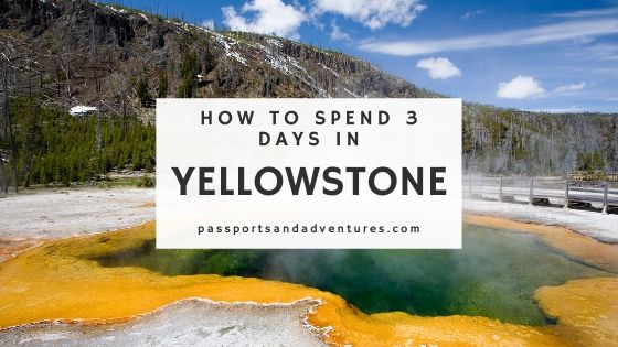 How to spend 3 days in Yellowstone National Park