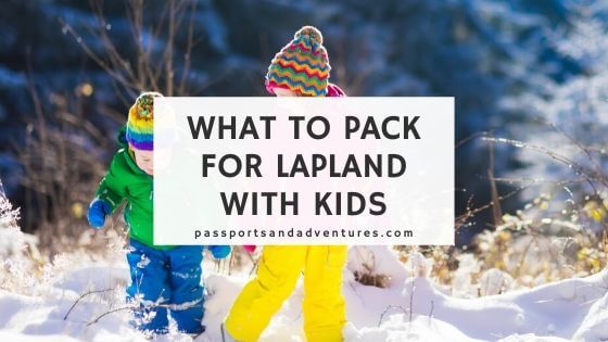 Lapland Packing List - Best Clothes to Pack for Lapland with Kids