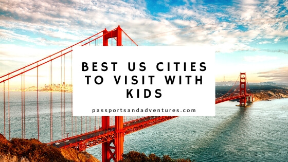 15 Best US Cities to Visit With Kids