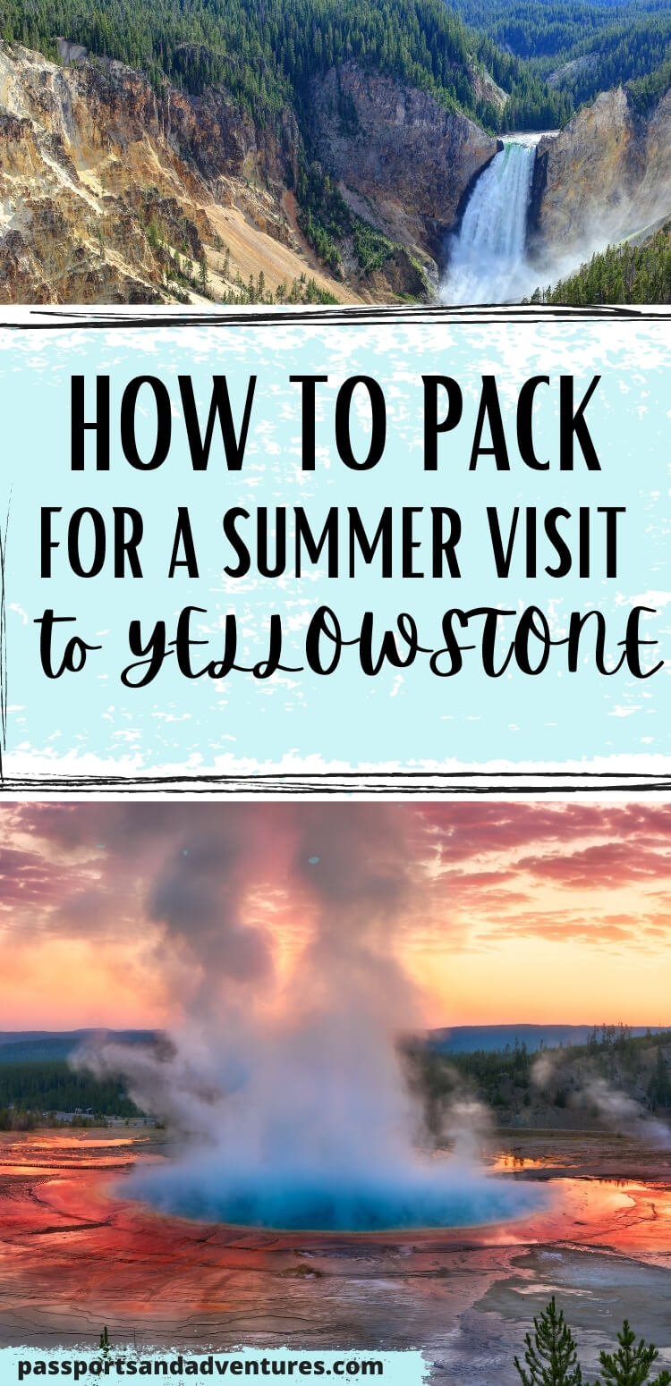 a complete yellowstone packing list for summer